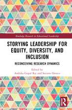 Storying Leadership for Equity, Diversity, and Inclusion: Reconceiving Research Dynamics