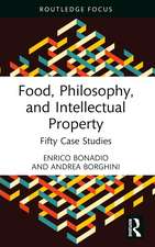 Food, Philosophy, and Intellectual Property: Fifty Case Studies