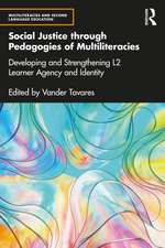 Social Justice through Pedagogies of Multiliteracies: Developing and Strengthening L2 Learner Agency and Identity