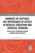 Moments of Rupture: The Importance of Affect in Medical Education and Surgical Training: Perspectives from Professional Learning and Philosophy