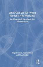 What Can We Do When School’s Not Working?: An Illustrated Handbook for Professionals