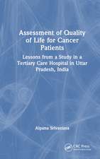 Assessment of Quality of Life for Cancer Patients: Lessons from a Study in a Tertiary Care Hospital in Uttar Pradesh, India