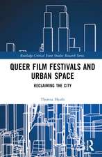 Queer Film Festivals and Urban Space