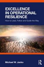 Excellence in Operational Resilience: How to Lead, Follow and Guide the Way