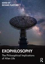 Exophilosophy: The Philosophical Implications of Alien Life