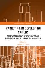 Marketing in Developing Nations: Contemporary Developments, Cases and Problems in Africa, Asia and the Middle East