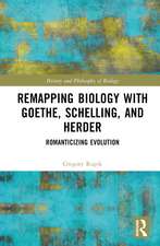 Remapping Biology with Goethe, Schelling, and Herder: Romanticizing Evolution