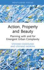 Action, Property and Beauty: Planning with and for Emergent Urban Complexity