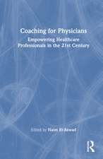 Coaching for Physicians: Empowering Healthcare Professionals in the 21st Century