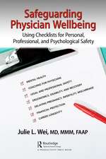 Safeguarding Physician Wellbeing: Using Checklists for Personal, Professional, and Psychological Safety