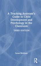 Teaching Assistant’s Guide to Child Development and Psychology in the Classroom