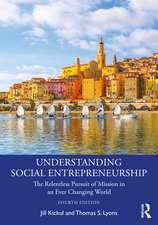 Understanding Social Entrepreneurship: The Relentless Pursuit of Mission in an Ever Changing World