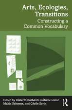 Arts, Ecologies, Transitions: Constructing a Common Vocabulary