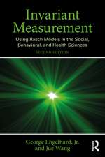 Invariant Measurement: Using Rasch Models in the Social, Behavioral, and Health Sciences