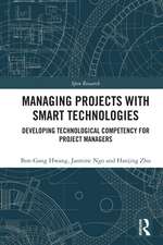 Managing Projects with Smart Technologies: Developing Technological Competency for Project Managers