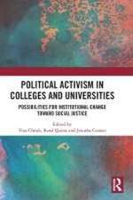 Political Activism in Colleges and Universities: Possibilities for Institutional Change toward Social Justice