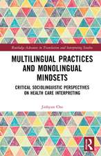 Multilingual Practices and Monolingual Mindsets