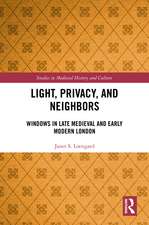 Light, Privacy, and Neighbors: Windows in Late Medieval and Early Modern London