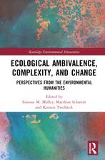 Ecological Ambivalence, Complexity, and Change: Perspectives from the Environmental Humanities