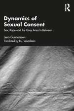 Dynamics of Sexual Consent: Sex, Rape and the Grey Area In-Between