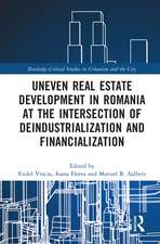 Uneven Real Estate Development in Romania at the Intersection of Deindustrialization and Financialization