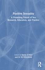 Positive Sexuality: A Promising Future of Sex Research, Education, and Practice