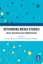 Rethinking Media Studies: Media, Meditation and Communication