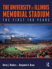 The University of Illinois Memorial Stadium: The First 100 Years