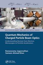 Quantum Mechanics of Charged Particle Beam Optics: Understanding Devices from Electron Microscopes to Particle Accelerators