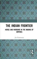 The Indian Frontier: Horse and Warband in the Making of Empires