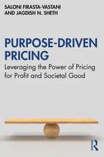 Purpose-Driven Pricing: Leveraging the Power of Pricing for Profit and Societal Good