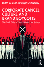 Corporate Cancel Culture and Brand Boycotts: The Dark Side of Social Media for Brands