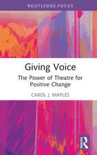 Giving Voice: The Power of Theatre for Positive Change