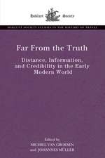 Far From the Truth: Distance, Information, and Credibility in the Early Modern World