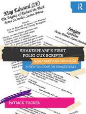 Shakespeare’s First Folio Cue Scripts – Romances and Histories: A New Window on Shakespeare