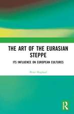 The Art of the Eurasian Steppe: Its Influence on European Cultures