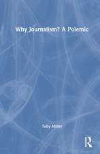 Why Journalism? A Polemic