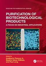 Purification of Biotechnological Products: A Focus on Industrial Applications