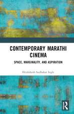 Contemporary Marathi Cinema: Space, Marginality, and Aspiration