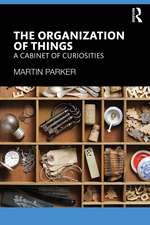 The Organization of Things: A Cabinet of Curiosities