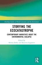 Storying the Ecocatastrophe: Contemporary Narratives about the Environmental Collapse