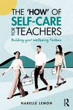 The ‘How’ of Self-Care for Teachers: Building your Wellbeing Toolbox