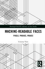 Machine-Readable Faces: Pixels, Proxies, Praxes