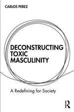 Deconstructing Toxic Masculinity