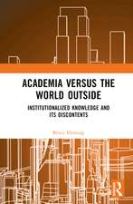 Academia versus the World Outside: Institutionalized Knowledge and Its Discontents