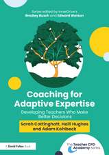 Coaching for Adaptive Expertise: Developing teachers who make better decisions