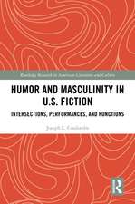 Humor and Masculinity in U.S. Fiction: Intersections, Performances, and Functions