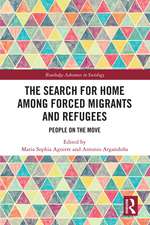 The Search for Home among Forced Migrants and Refugees: People on the Move