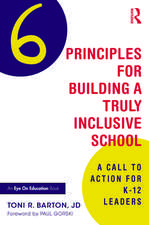 Six Principles for Building a Truly Inclusive School: A Call to Action for K-12 Leaders