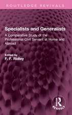 Specialists and Generalists: A Comparative Study of the Professional Civil Servant at Home and Abroad